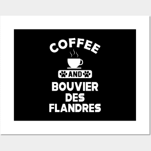 Bouvier des flandres - Coffee and and bouvier des flandres Posters and Art